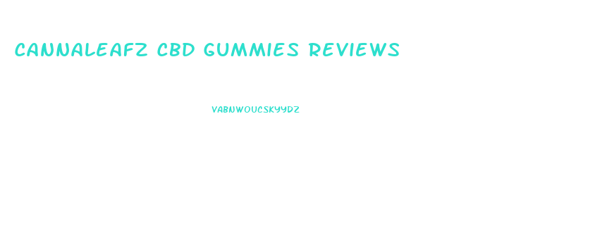 Cannaleafz Cbd Gummies Reviews