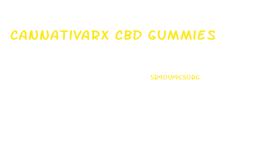 Cannativarx Cbd Gummies