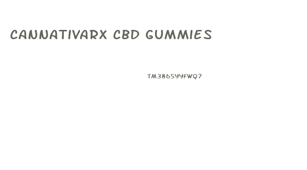 Cannativarx Cbd Gummies