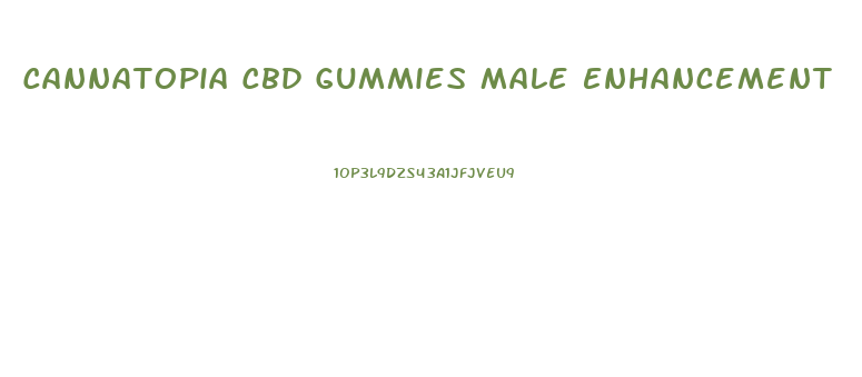 Cannatopia Cbd Gummies Male Enhancement