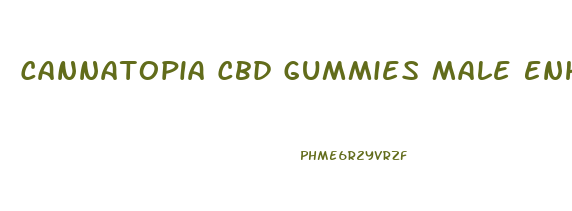 Cannatopia Cbd Gummies Male Enhancement