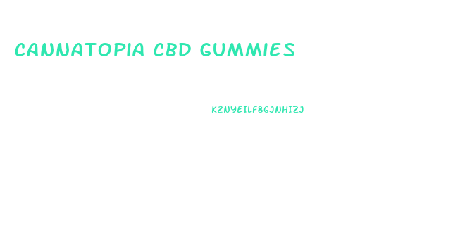 Cannatopia Cbd Gummies