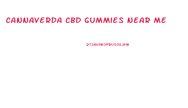 Cannaverda Cbd Gummies Near Me