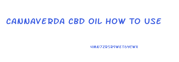 Cannaverda Cbd Oil How To Use