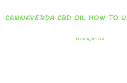 Cannaverda Cbd Oil How To Use