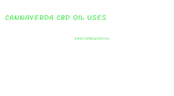 Cannaverda Cbd Oil Uses