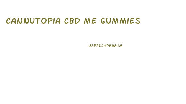 Cannutopia Cbd Me Gummies