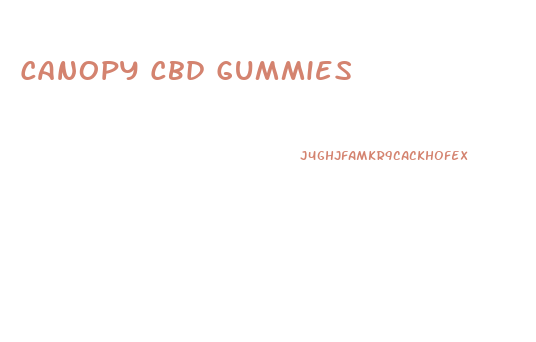 Canopy Cbd Gummies