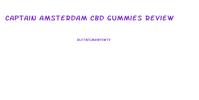 Captain Amsterdam Cbd Gummies Review