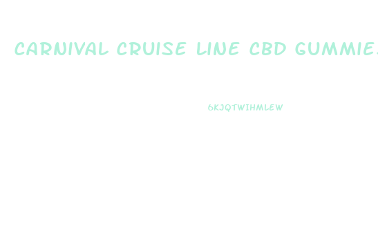 Carnival Cruise Line Cbd Gummies
