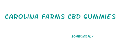 Carolina Farms Cbd Gummies