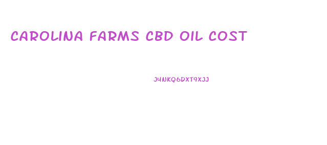Carolina Farms Cbd Oil Cost