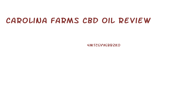 Carolina Farms Cbd Oil Review