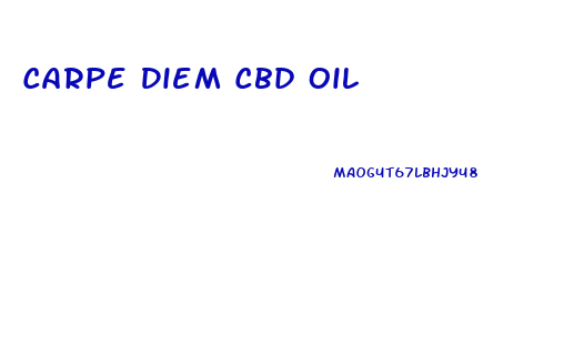 Carpe Diem Cbd Oil