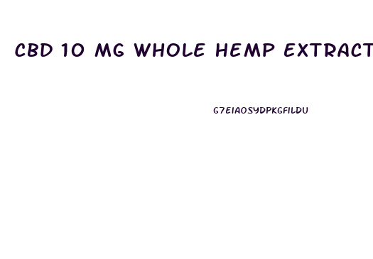 Cbd 10 Mg Whole Hemp Extract Gummies