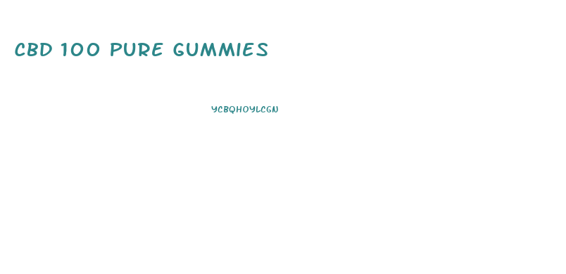 Cbd 100 Pure Gummies