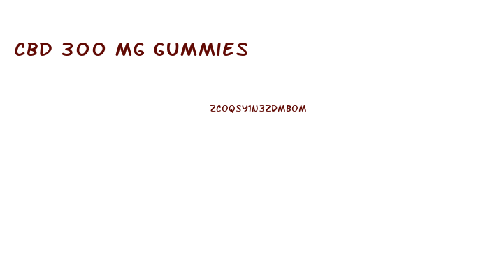 Cbd 300 Mg Gummies