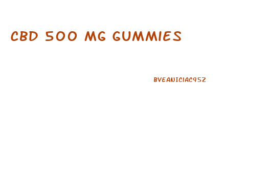 Cbd 500 Mg Gummies
