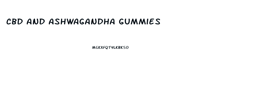 Cbd And Ashwagandha Gummies