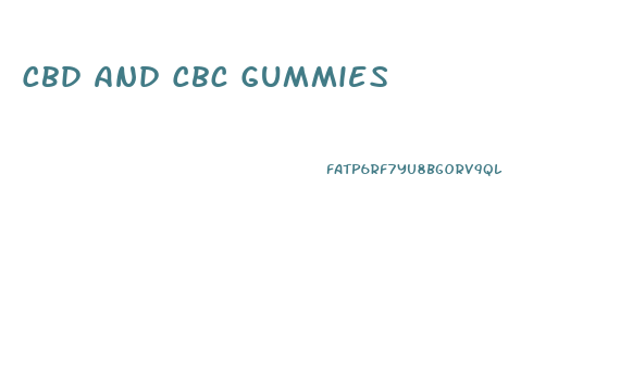 Cbd And Cbc Gummies