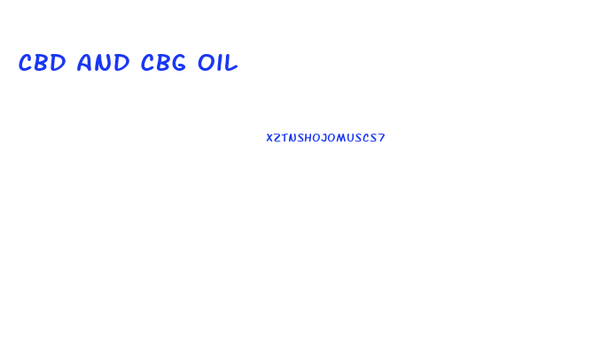 Cbd And Cbg Oil