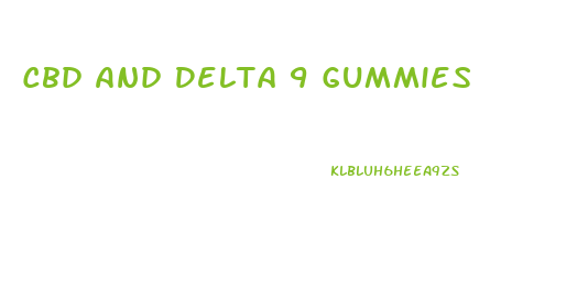 Cbd And Delta 9 Gummies