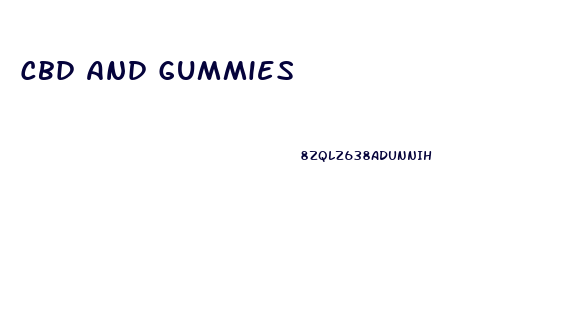 Cbd And Gummies