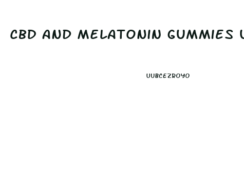 Cbd And Melatonin Gummies Uk