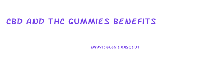 Cbd And Thc Gummies Benefits