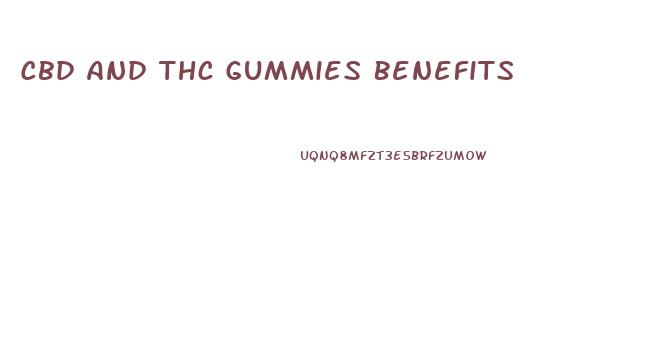Cbd And Thc Gummies Benefits
