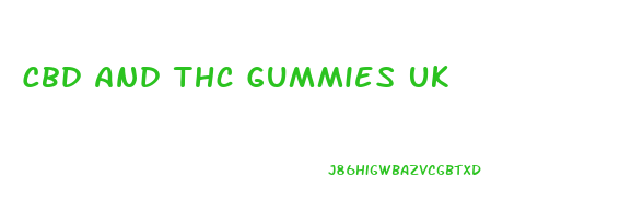 Cbd And Thc Gummies Uk