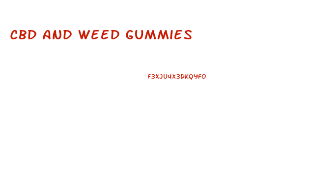 Cbd And Weed Gummies