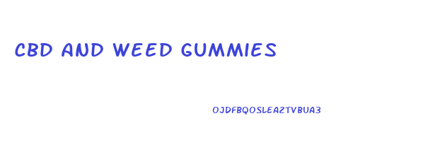 Cbd And Weed Gummies