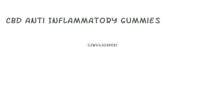 Cbd Anti Inflammatory Gummies