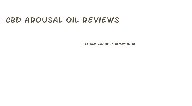 Cbd Arousal Oil Reviews