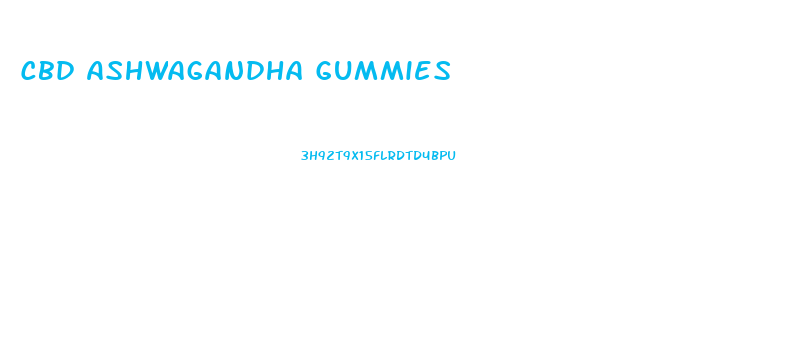 Cbd Ashwagandha Gummies