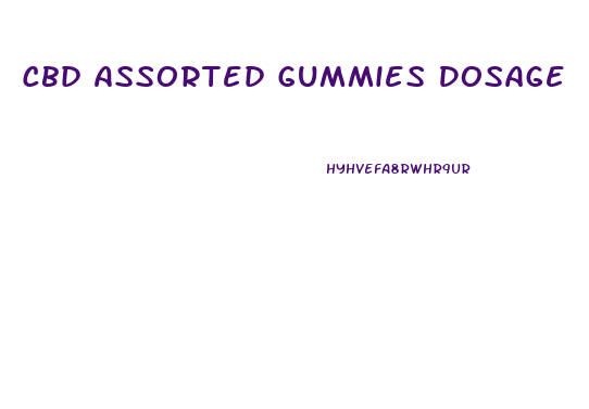 Cbd Assorted Gummies Dosage