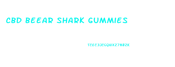 Cbd Beear Shark Gummies