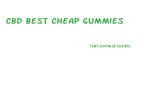 Cbd Best Cheap Gummies