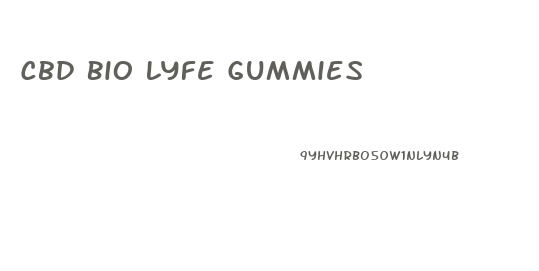 Cbd Bio Lyfe Gummies