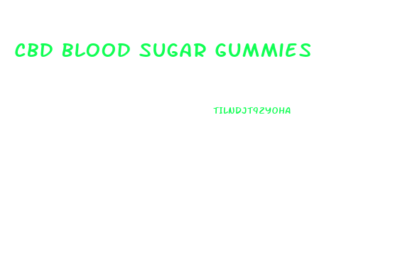 Cbd Blood Sugar Gummies