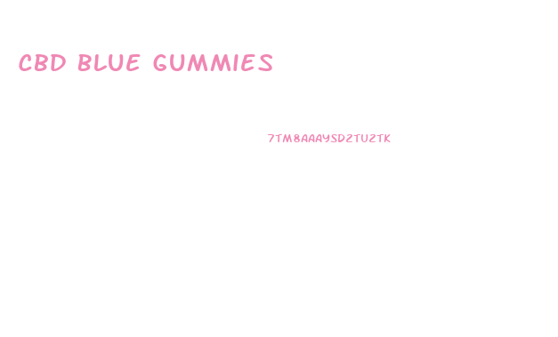 Cbd Blue Gummies