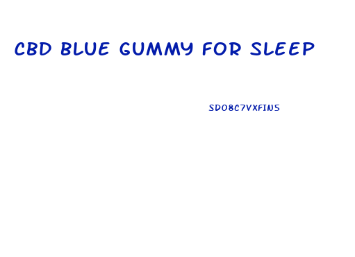 Cbd Blue Gummy For Sleep