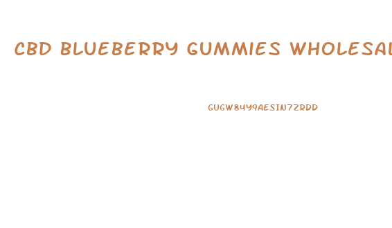 Cbd Blueberry Gummies Wholesale