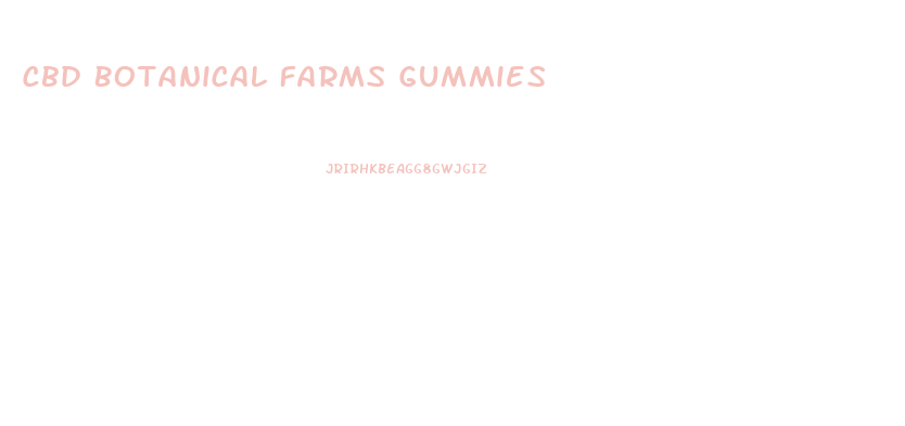 Cbd Botanical Farms Gummies