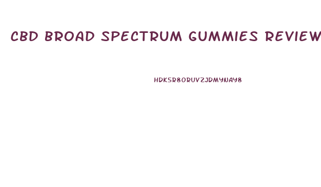 Cbd Broad Spectrum Gummies Reviews