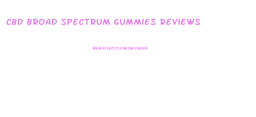 Cbd Broad Spectrum Gummies Reviews