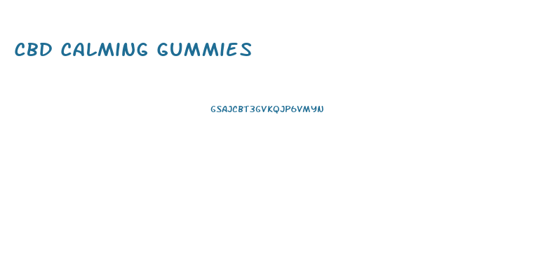 Cbd Calming Gummies
