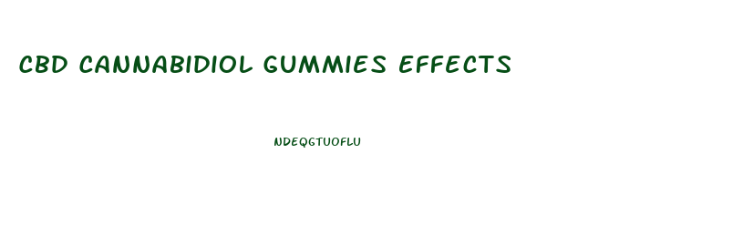 Cbd Cannabidiol Gummies Effects
