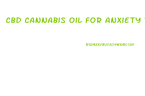 Cbd Cannabis Oil For Anxiety What Is Best